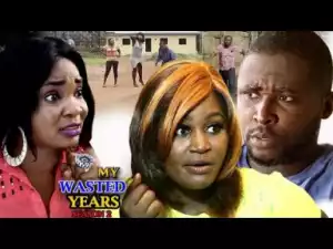 Video: My Wasted Years Season 2 - Chizzy Alichi  - 2018 Latest Nigerian Nollywood Movie